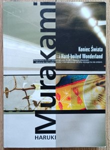 Haruki Murakami • Koniec Świata i Hard-boiled Wonderland