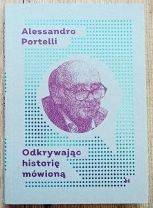 Alessandro Portelli • Odkrywając historię mówioną