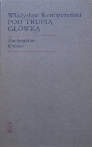 Władysław Konopczyński • Pod trupią główką [Sonderaktion Krakau]
