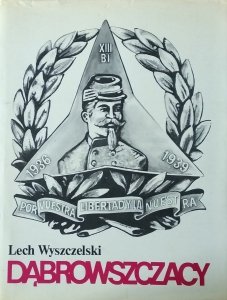 Lech Wyszczelski • Dąbrowszczacy