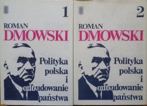 Roman Dmowski • Polityka polska i odbudowanie państwa