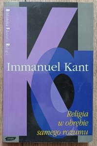 Immanuel Kant • Religia w obrębie samego rozumu