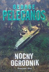George Pelecanos • Nocny ogrodnik