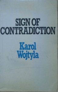 Karol Wojtyła • Sign of Contradiction