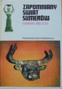 Marian Bielicki • Zapomniany świat Sumerów