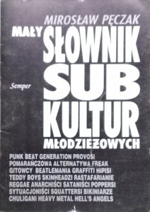 Mirosław Pęczak • Mały słownik subkultur młodzieżowych