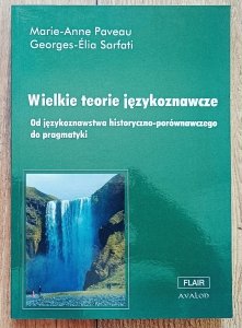 Wielkie teorie językoznawcze. Od językoznawstwa historyczno-porównawczego do pragmatyki