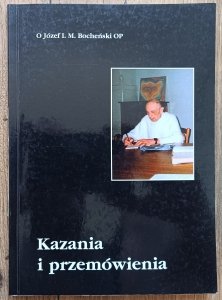 Józef M. Bocheński • Kazania i przemówienia tom I