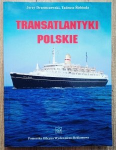 Jerzy Drzemczewski, Tadeusz Ślebioda • Transatlantyki polskie