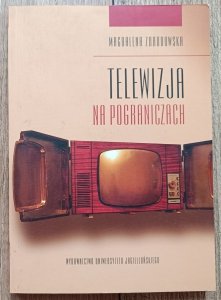 Magdalena Zdrodowska • Telewizja na pograniczach
