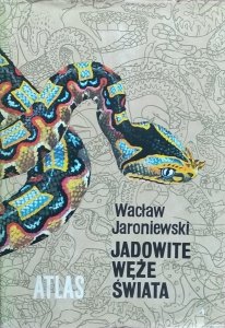 Wacław Jaroniewski • Jadowite węże świata