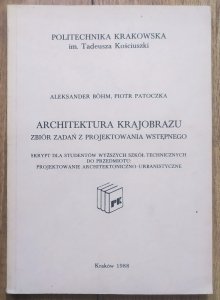 Aleksander Bohm, Piotr Patoczka • Architektura krajobrazu. Zbiór zadań z projektowania wstępnego