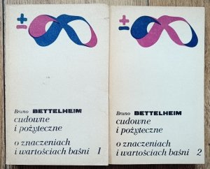 Bruno Bettelheim • Cudowne i pożyteczne. O znaczeniach i wartościach baśni