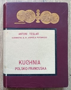 Antoni Teslar • Kuchnia polsko-francuska / 1910