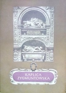 Adam Bochnak • Kaplica Zygmuntowska