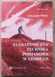 Aleksander Płatek • Elektroniczna technika pomiarowa w geodezji