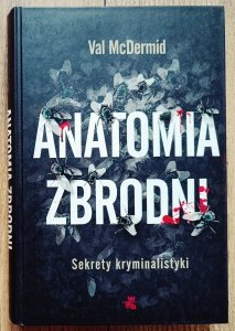 Val McDermid • Anatomia zbrodni. Sekrety kryminalistyki