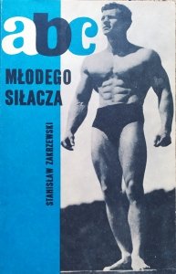 Stanisław Zakrzewski • ABC młodego siłacza