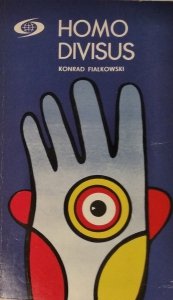 Konrad Fiałkowski • Homo divisus 