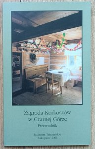 Zagroda Korkoszów w Czarnej Górze. Przewodnik