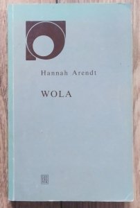 Hannah Arendt • Wola