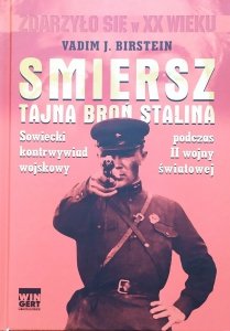 Vadim J. Birstein • Smiersz. Tajna broń Stalina. Sowiecki kontrwywiad wojskowy podczas II wojny światowej