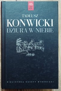 Tadeusz Konwicki • Dziura w niebie
