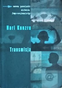 Hari Kunzru • Transmisja