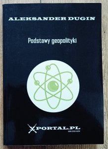 Aleksander Dugin • Podstawy geopolityki