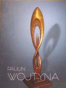 Paulin Wojtyna • Rzeźba, malarstwo, rysunek, grafika