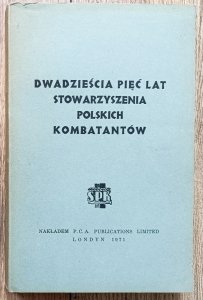 Dwadzieścia pięć lat Stowarzyszenia Polskich Kombatantów