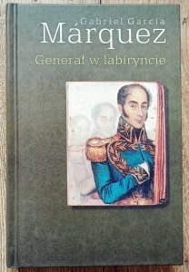 Gabriel Garcia Marquez • Generał w labiryncie