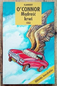 Flannery O'Connor • Mądrość krwi