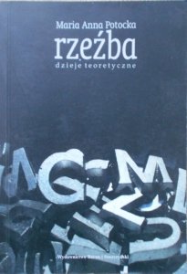 Maria Anna Potocka • Rzeźba. Dzieje teoretyczne