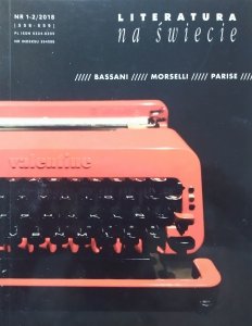 Literatura na Świecie 1-2/2018 • Bassani, Morselli, Parise