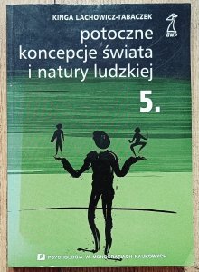 Kinga Lachowicz-Tabaczek • Potoczne koncepcje świata i natury ludzkiej