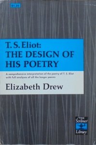 Elizabeth Drew • T.S.Eliot. The Design of His Poetry