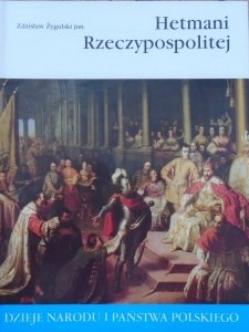 Zdzisław Żygulski • Hetmani Rzeczypospolitej [II-25]