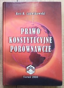 Rett R. Ludwikowski • Prawo konstytucyjne porównawcze
