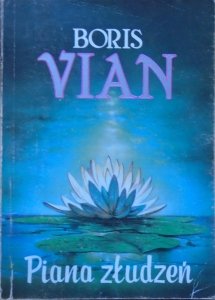 Boris Vian • Piana złudzeń