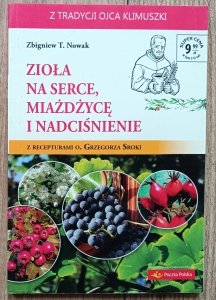 Zbigniew T. Nowak • Zioła na serce, miażdżycę i nadciśnienie