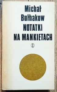 Michał Bułhakow • Notatki na mankietach