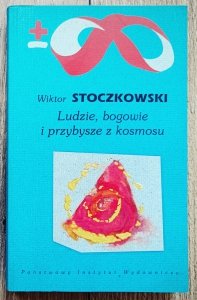 Wiktor Stoczkowski • Ludzie, bogowie i przybysze z kosmosu