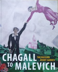 Ed. Evgenia Petrova, Klaus Albert Schroder • Chagall to Malevich. The Russian Avant-Gardes