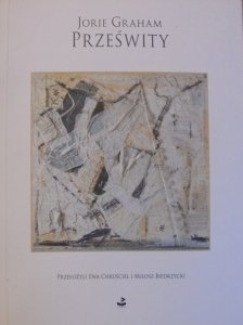 Jorie Graham • Prześwity. Wiersze wybrane: 1980-2012