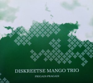 Diskreetse Mango Trio • Prigadi-pragadi • CD