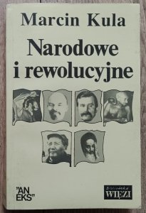 Marcin Kula • Narodowe i rewolucyjne [dedykacja autorska]