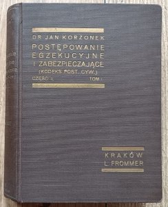 Jan Korzonek • Postępowanie egzekucyjne i zabezpieczające tom 1 cz. 2 / 1934