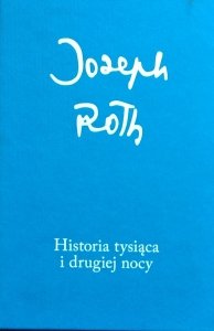 Joseph Roth • Historia tysiąca i drugiej nocy