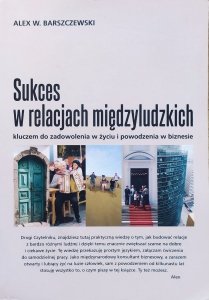 Alex Barszczewski • Sukces w relacjach międzyludzkich